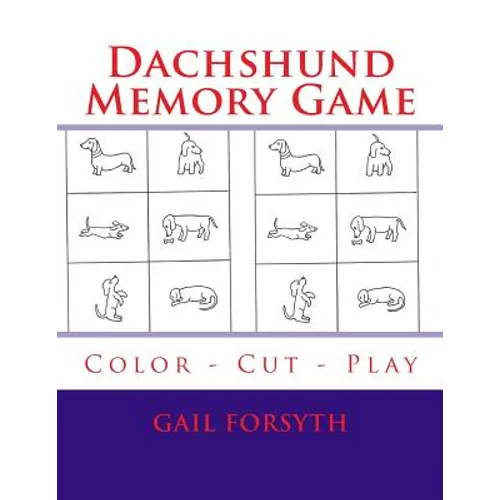 Dachshund Memory Game: Color - Cut - Play - Paperback