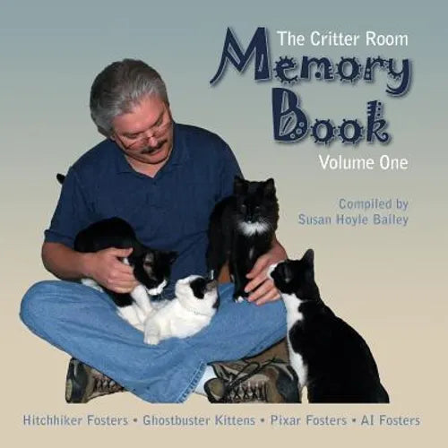 The Critter Room Memory Book Volume One: Hitchhiker Fosters Ghostbuster Kittens Pixar Fosters AI Fosters - Paperback