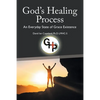 God's Healing Process: An Everyday State of Grace Existence - Paperback