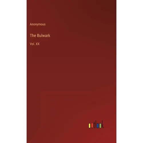 The Bulwark: Vol. XX - Hardcover