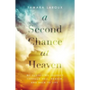 A Second Chance at Heaven: My Surprising Journey Through Hell, Heaven, and Back to Life - Paperback