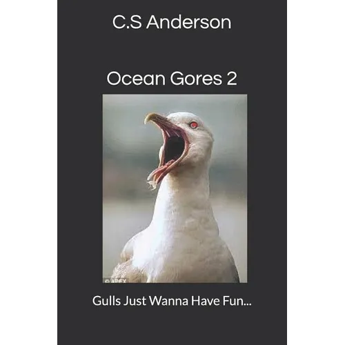 Ocean Gores 2: Gulls Just Wanna Have Fun - Paperback