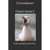 Ocean Gores 2: Gulls Just Wanna Have Fun - Paperback