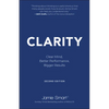 Clarity: Clear Mind, Better Performance, Bigger Results - Paperback