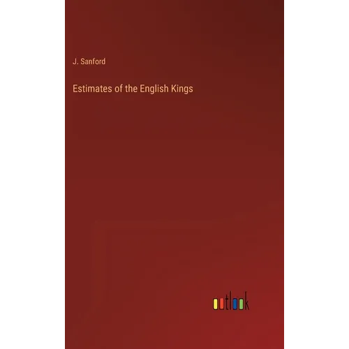 Estimates of the English Kings - Hardcover