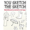 You Sketch the Sketch (Sketchbook for Artists of All Ages) - Paperback