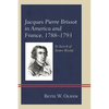 Jacques Pierre Brissot in America and France, 1788-1793: In Search of Better Worlds - Hardcover
