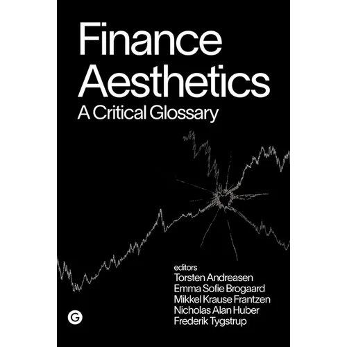 Finance Aesthetics: A Critical Glossary - Hardcover