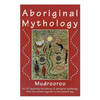 Aboriginal Mythology - Paperback