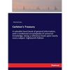 Carleton's Treasury: A valuable hand-book of general information, and a condensed encyclopedia of universal knowledge, being a reference book upon nea - Paperback