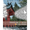 Traveling In Japan By Coloring: Japanese Landscape And Architecture Inspired Sketches for Relaxation - Paperback