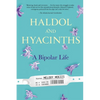 Haldol and Hyacinths: A Bipolar Life - Paperback