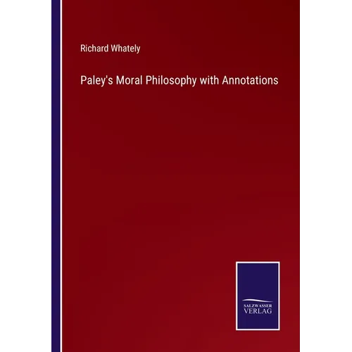 Paley's Moral Philosophy with Annotations - Paperback