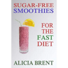 Sugar-Free Smoothies For The Fast Diet - Paperback