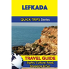 Lefkada Travel Guide (Quick Trips Series): Sights, Culture, Food, Shopping & Fun - Paperback