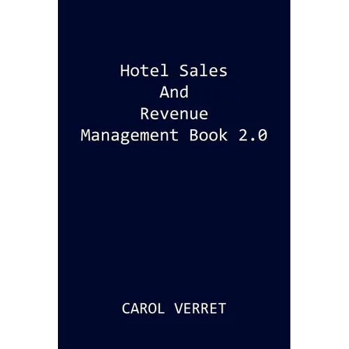 Hotel Sales and Revenue Management Book 2.0 - Paperback