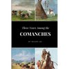 Three Years Among the Comanches - Paperback