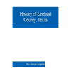 History of Eastland County, Texas - Paperback