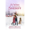 A Wish for the Single Dad Sheriff: (Love in Sweet Bloom, Book 2) - Paperback