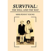 Survival: The Will and The Way - Hardcover