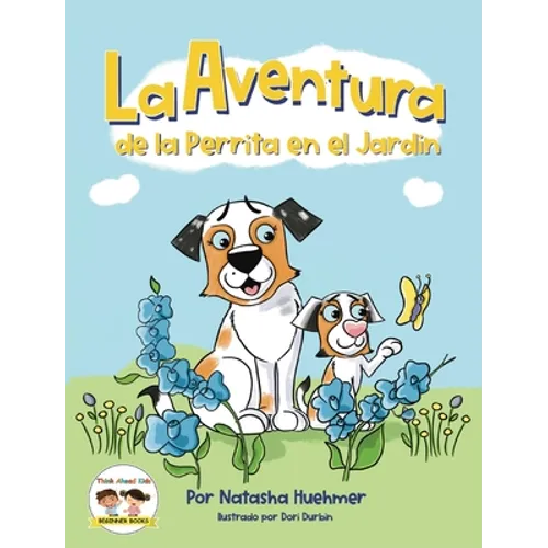 La Aventura de la Perrita en el Jardín: La Aventura de la Perrita en el Jardín - Hardcover