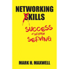 Networking Kills: Success Through Serving - Paperback