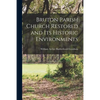 Bruton Parish Church Restored and Its Historic Environments - Paperback