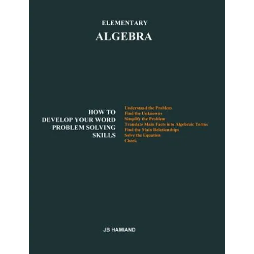 Elementary ALGEBRA: How to Develop Your Word Problem Solving Skills - Paperback