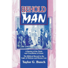 Behold the Man!: A Review of the Trials and Crucifixion of Jesus - Paperback