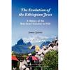 The Evolution of the Ethiopian Jews: A History of the Beta Israel (Falasha) to I920 - Paperback