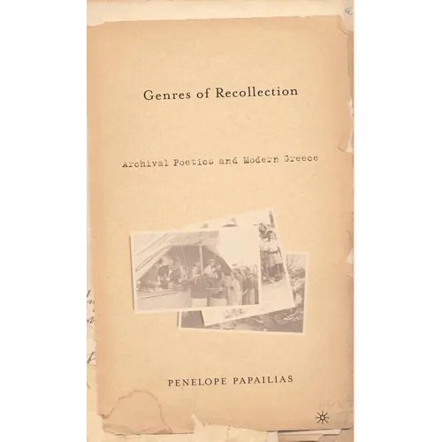 Genres of Recollection: Archival Poetics and Modern Greece - Hardcover