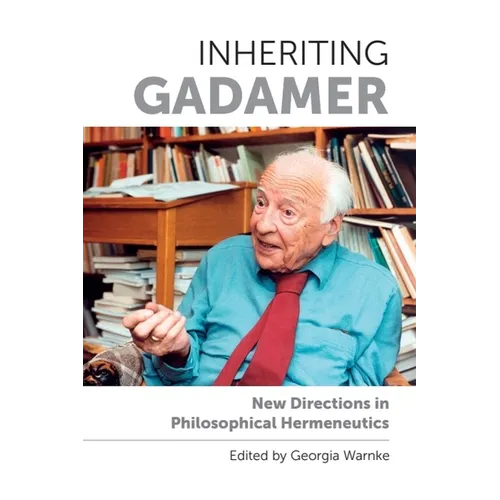 Inheriting Gadamer: New Directions in Philosophical Hermeneutics - Paperback