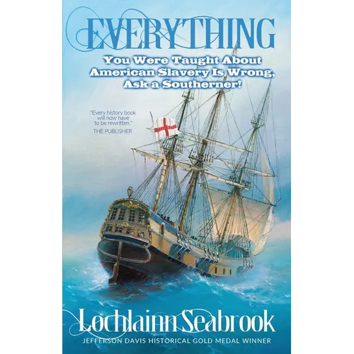 Everything You Were Taught About American Slavery is Wrong, Ask a Southerner! - Paperback