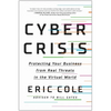 Cyber Crisis: Protecting Your Business from Real Threats in the Virtual World - Hardcover