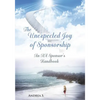 The Unexpcted Joy of Sponsorship: An AA Handbook for Sponsors - Paperback