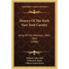 History Of The Sixth New York Cavalry: Army Of The Potomac, 1861-1865 (1908) - Paperback