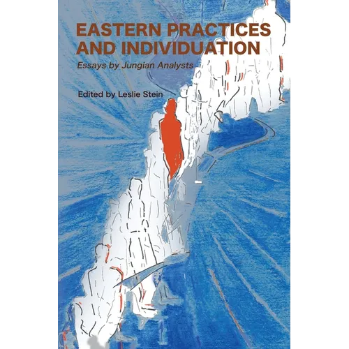 Eastern Practices and Individuation: Essays by Jungian Analysts - Paperback
