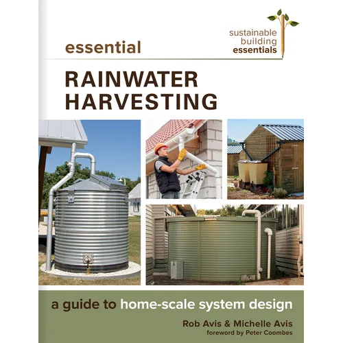Essential Rainwater Harvesting: A Guide to Home-Scale System Design - Paperback