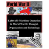 Luftwaffe Maritime Operations in World War II - Thought, Organization and Technology - Paperback