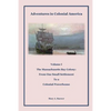 Adventures in Colonial America: Volume 1: The Massachusetts Bay Colony: From One Small Settlement to a Colonial Powerhouse - Paperback