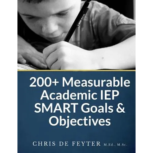 200+ Measurable Academic IEP SMART Goals & Objectives - Paperback
