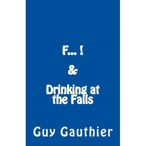 F... & Drinking at the Falls - Paperback