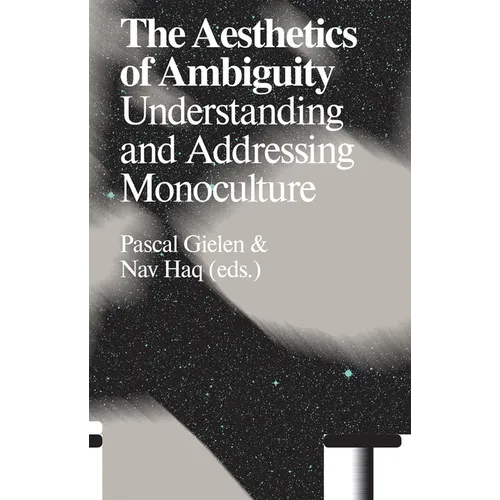 The Aesthetics of Ambiguity: Understanding and Addressing Monoculture - Paperback