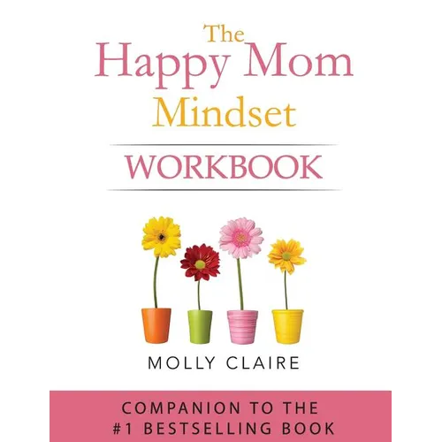The Happy Mom Mindset Workbook - Paperback