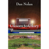 Gloom to Glory: Trials and Tribulations of a True Philly Sports Fan - Paperback