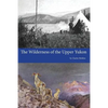 The Wilderness of the Upper Yukon - Paperback