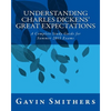 Understanding Charles Dickens' Great Expectations: A Complete Study Guide for Summer 2015 Exams - Paperback