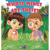 Whose Wings are These? - Hardcover