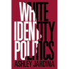 White Identity Politics - Paperback