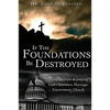 If the Foundations be Destroyed - Paperback